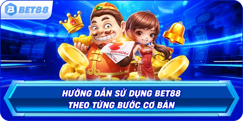 huong-dan-su-dung-bet88-theo-tung-buoc-co-ban